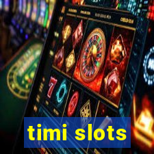 timi slots